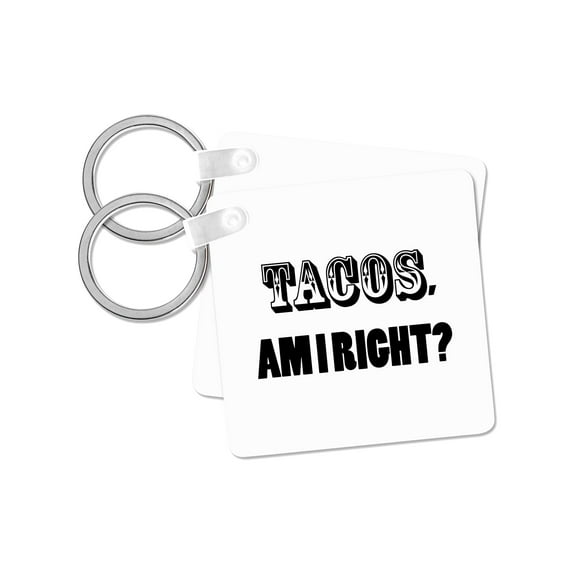 3dRose, TACOS, AM I RIGHT, set of 2 Key Chains