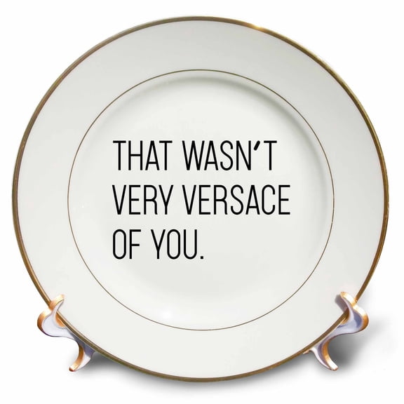 3dRose, That Wasnt Very Versace Of You, 8 inch Porcelain Plate