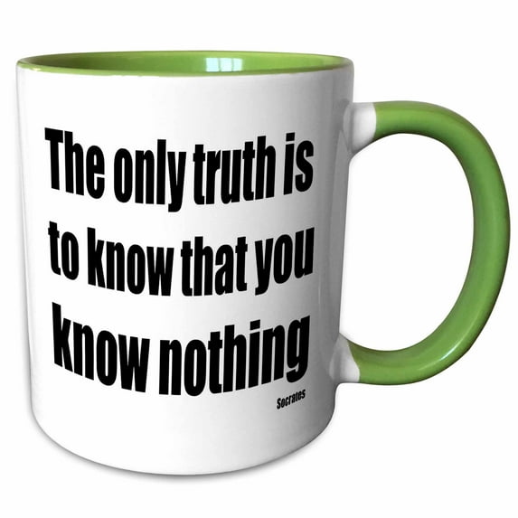 3drose, the Only Truth to Know Is That You Know Nothing Philosophy Quote, 11oz Two-tone Green Mug