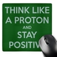 thumbnail image 1 of 3dRose, Think like a proton and stay positive, Green, MousePad, 1 of 7