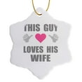thumbnail image 1 of 3drose, This Guy Loves His Wife - Fun Funny Declaration of Romantic Love, 3 inch Snowflake Porcelain Ornament, 1 of 7