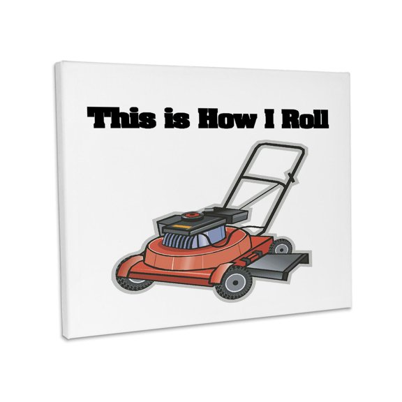 3dRose, This Is How I Roll Lawn Mower, Museum Grade Canvas Wrap 20x16