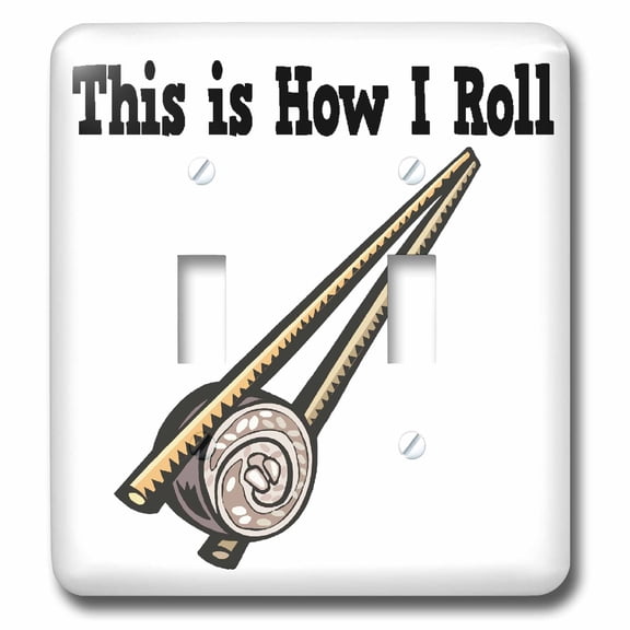 3dRose This Is How I Roll Sushi Rice Roll - Double Toggle Switch (lsp_102541_2)