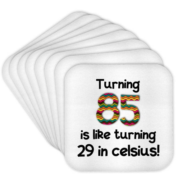 3drose, Turning 85 Is like Turning 29 in Celsius - Humorous 85th Birthday Gift, Set of 8 Coasters - Soft