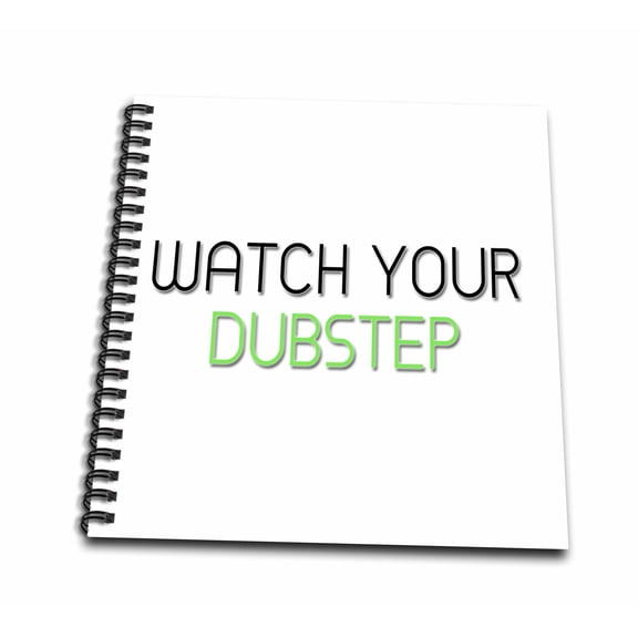 3dRose, WATCH YOUR DUBSTEP, Drawing Book 8 x 8 inch