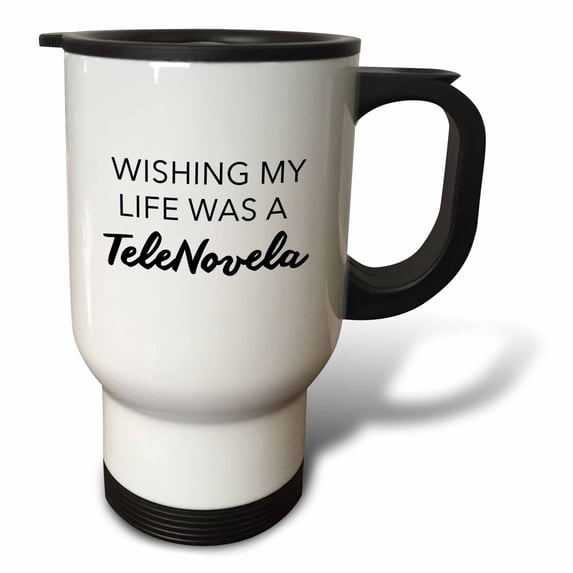 3dRose, WISHING MY LIFE WAS A TELENOVELA, 14oz Stainless Steel Travel Mug
