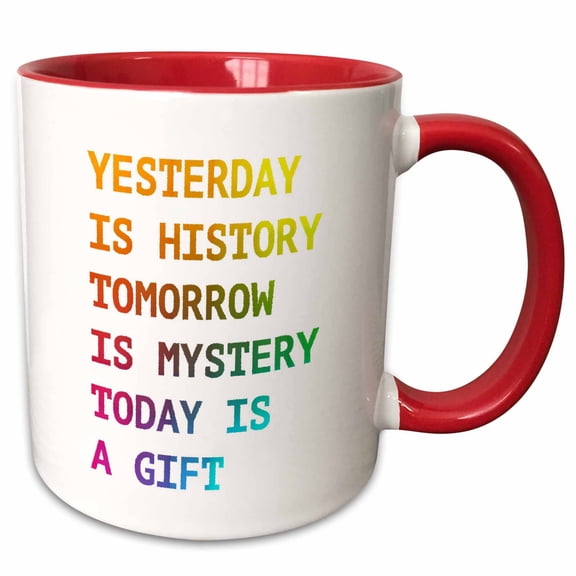 3drose, Yesterday Is History Tomorrow Is Mystery Today Is a Gift, 15oz Two-tone Red Mug