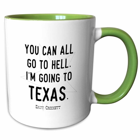 3drose, You Can All Go to Hell. I Am Going to Texas. Davy Crockett Quote, 11oz Two-tone Green Mug