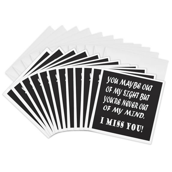 3dRose, You maybe out of my sight, but youre never out of my mind. I miss you., 12 Greeting Cards with envelopes