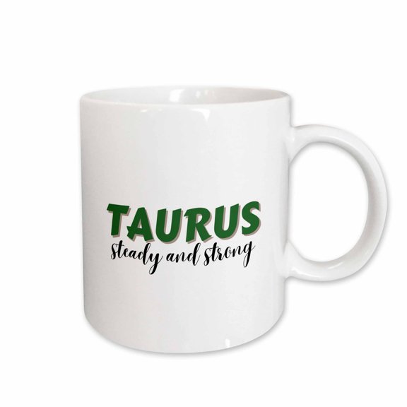 3drose, Zodiac Sign - Taurus - Steady and Strong Text, 11oz Mug