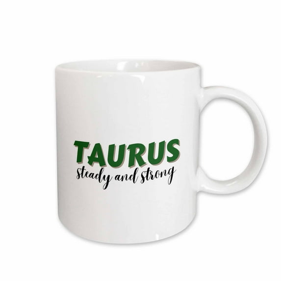 3drose, Zodiac Sign - Taurus - Steady and Strong Text, 11oz Mug