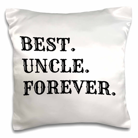 3dRose, best uncle forever, black lettering on white background, 16x16 inch Pillow Case