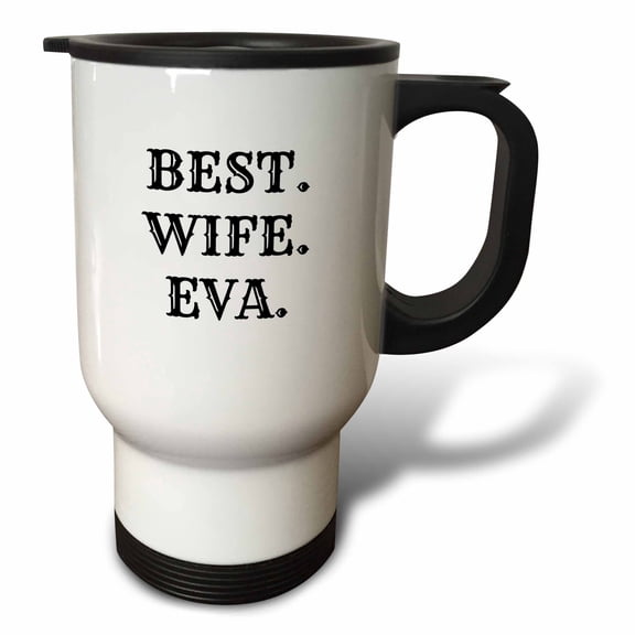 3dRose, best wife eva, black lettering on white background, 14oz Stainless Steel Travel Mug