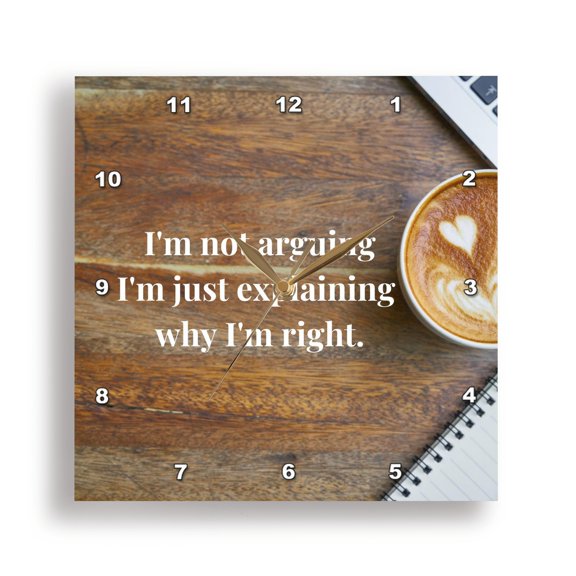 3dRose, why Im right, 15x15 Wall Clock