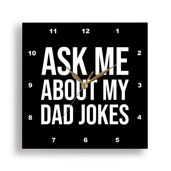 3drose, Ask Me About My Dad Jokes. White Lettering on Black Background., 10x10 Wall Clock