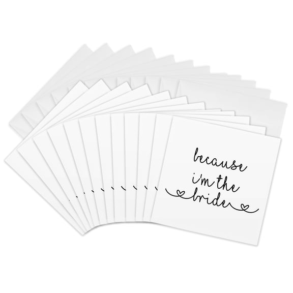 3drose, Because Im the Bride - Bride Gift- Bride to Be - Bridal Party, 12 Greeting Cards with Envelopes