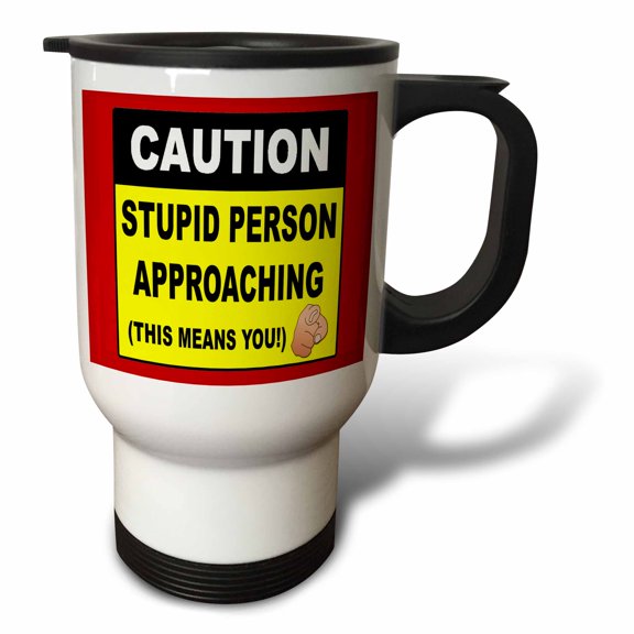 3drose, Caution Stupid Person Approaching, 14oz Stainless Steel Travel Mug