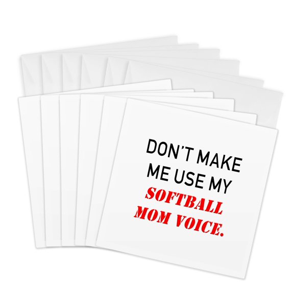 3drose, Dont Make Me Use My Softball Mom Voice., 6 Greeting Cards with Envelopes