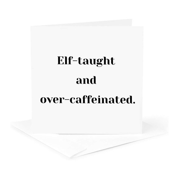 3drose, Elf-taught and Over-caffeinated., 1 Greeting Card with Envelope