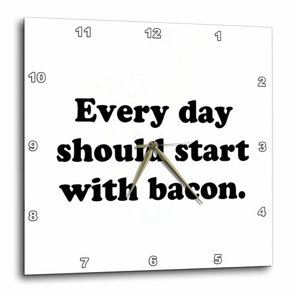 3drose, Every Day Should Start with Bacon., 15x15 Wall Clock