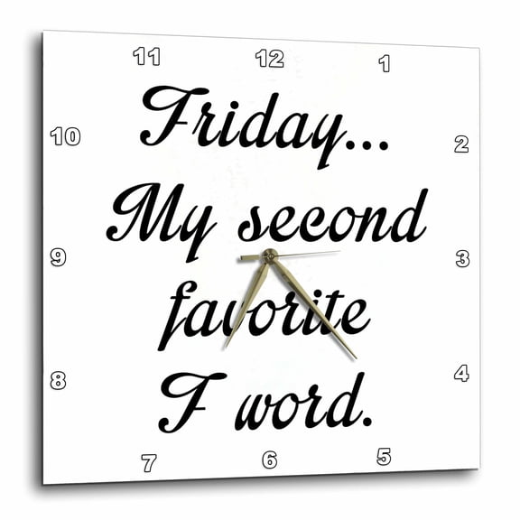 3drose, Friday… My Second Favorite F Word., 10x10 Wall Clock