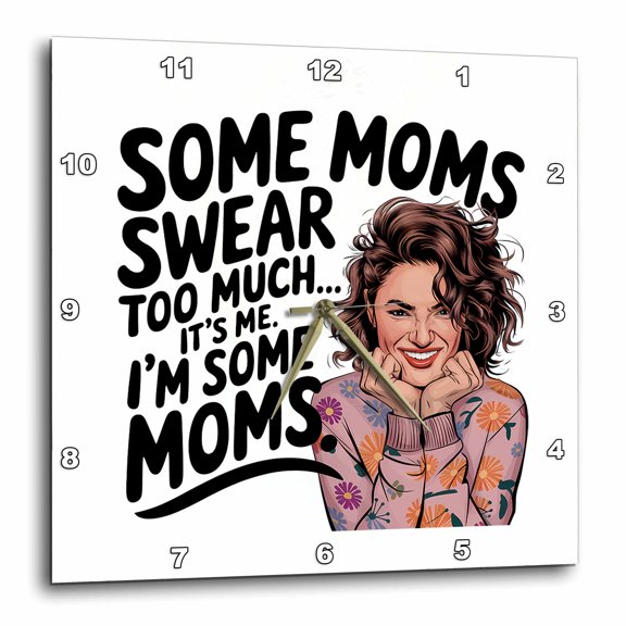3drose, Funny Design Some Moms Swear Too Much. Artsy Mothers Day Gift, Charm, 13x13 Wall Clock