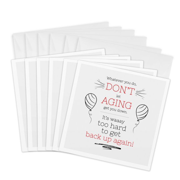 3drose, Funny Dont Let Aging Get You down Youll Never Get Back up Again, 6 Greeting Cards with Envelopes