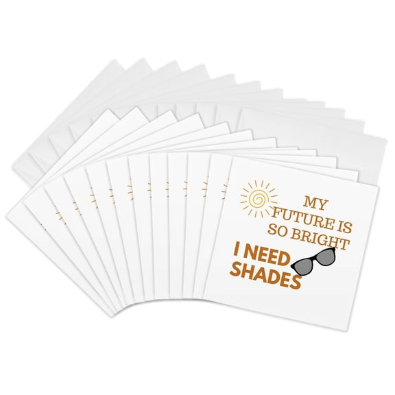 3drose, Funny Quote Saying My Future Is So Bright I Need Shades, 12 Greeting Cards with Envelopes