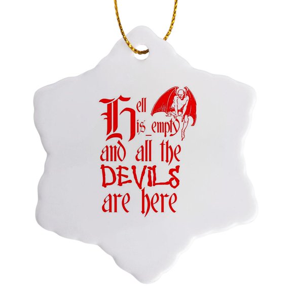 3drose, Hell Is Empty and All the Devils Are Here Red Text, 3 inch Snowflake Porcelain Ornament