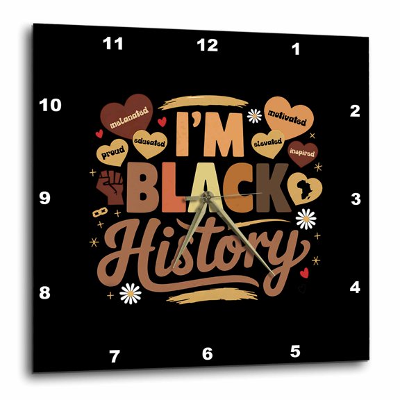 3drose, I Am Black History, Motivated, Educated, Proud. Black History Month, 10x10 Wall Clock