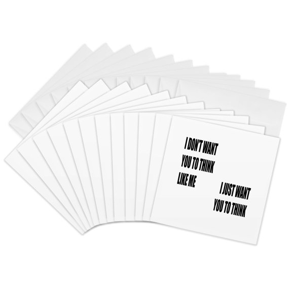 3drose, I Dont Want You to Think like Me I Just Want You to Think, 12 Greeting Cards with Envelopes