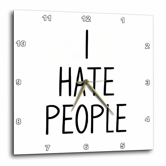 3drose, I Hate People Typography - Sarcastic Funny Anti-social Quote Design, 10x10 Wall Clock