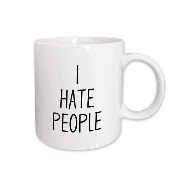 3drose, I Hate People Typography - Sarcastic Funny Anti-social Quote Design, 11oz Mug