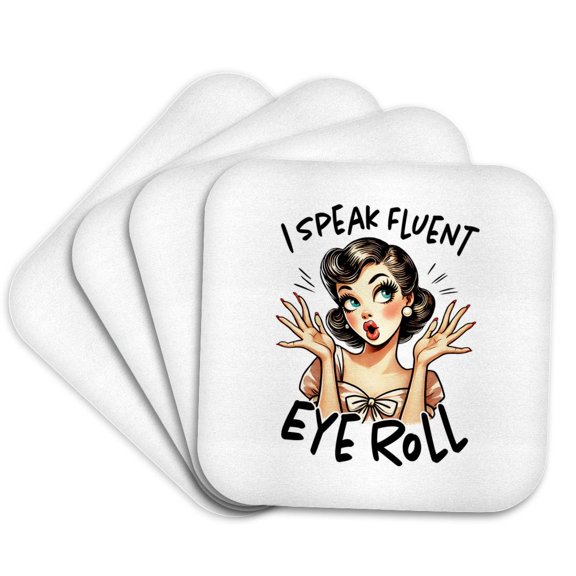3drose, I Speak Fluent Eye Roll Text, Pretty Woman, Sarcastic Artsy Gift, Set of 4 Coasters - Soft