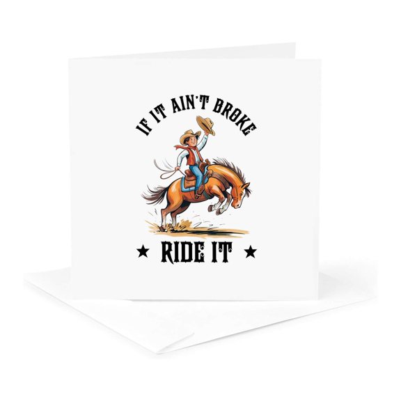 3drose, If It Aint Broke Ride It Funny Cowboy on a Mustang Horse Artsy Gift, 1 Greeting Card with Envelope