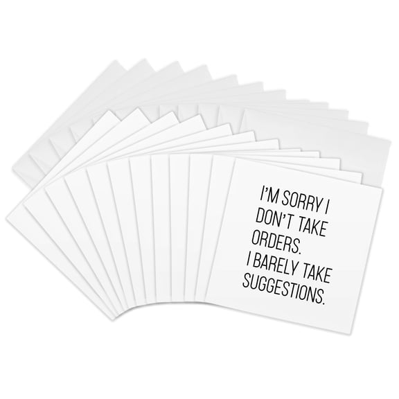 3drose, Im Sorry I Dont Take Orders I Barely Take Suggestions, 12 Greeting Cards with Envelopes