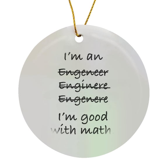 3drose, Im an Engeneer Enginere Engenere Im Good with Math, Circle Porcelain Ornament