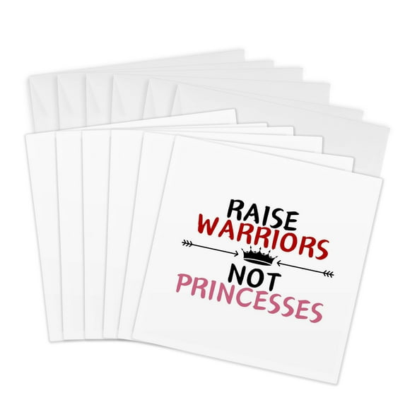 3drose, Inspirational Quote of Raise Warriors Not Princesses, 6 Greeting Cards with Envelopes