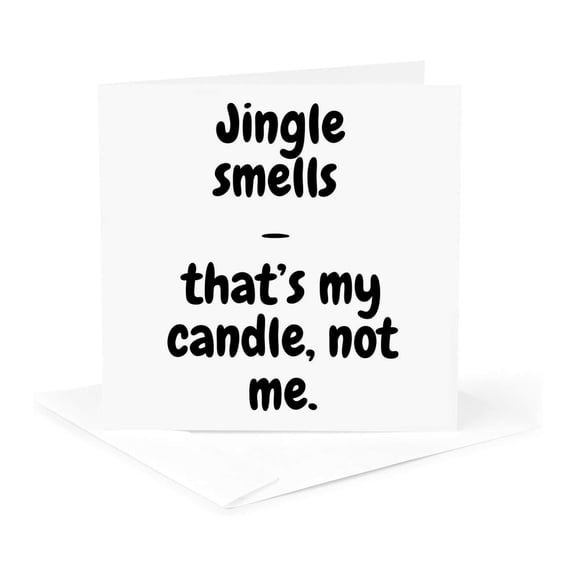 3drose, Jingle Smells — Thats My Candle, Not Me., 1 Greeting Card with Envelope