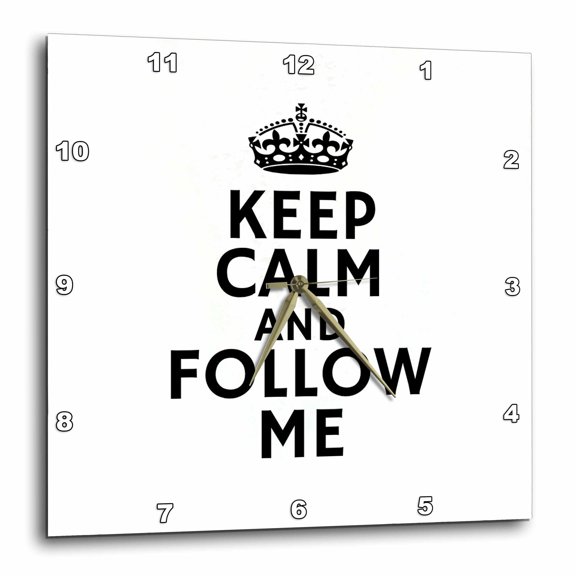 3drose, Keep Calm and Follow Me Typography - Social Bold Quote with Crown, 15x15 Wall Clock