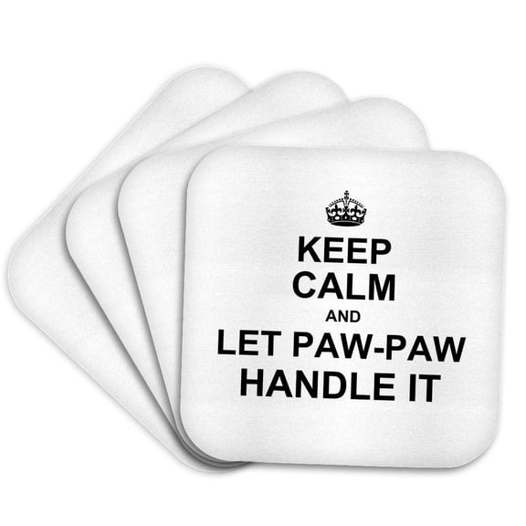3drose, Keep Calm and Let Paw Paw Handle It Funny Grandpa Pawpaw Humor Gift, Set of 4 Coasters - Soft