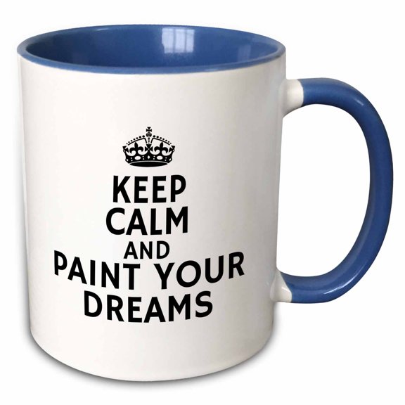 3drose, Keep Calm and Paint Your Dreams Typography - Creative Quote with Crown, 11oz Two-tone Blue Mug