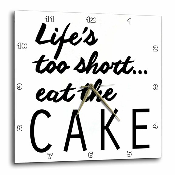 3drose, Lifes Too Short Eat the Cake, 10x10 Wall Clock