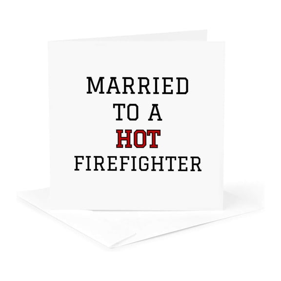 3drose, Married to a Hot Firefighter Typography Design, 1 Greeting Card with Envelope