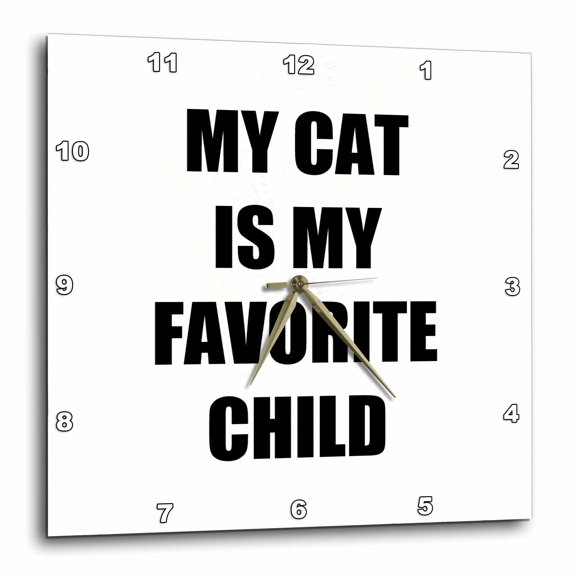 3drose, My Cat Is My Favorite Child Funny Kitten Pet Mom Dad Family Humor Joke, 10x10 Wall Clock