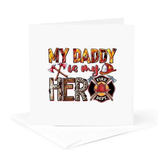 3drose, My Daddy Is My Hero. Firefighter Gift for Fathers Day, 1 Greeting Card with Envelope