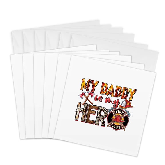 3drose, My Daddy Is My Hero. Firefighter Gift for Fathers Day, 6 Greeting Cards with Envelopes