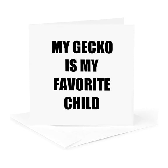 3drose, My Gecko Is My Favorite Child Funny Pet Mom Dad Humor Humorous Joke, 1 Greeting Card with Envelope
