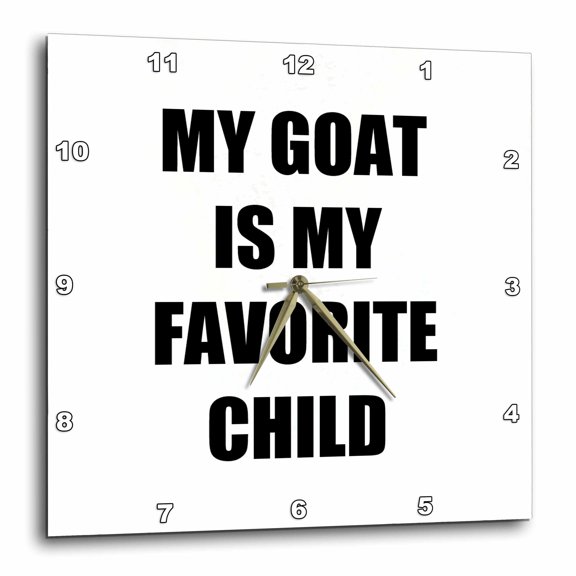 3drose, My Goat Is My Favorite Child Funny Farmer Farm Mom Dad Humor Joke, 10x10 Wall Clock