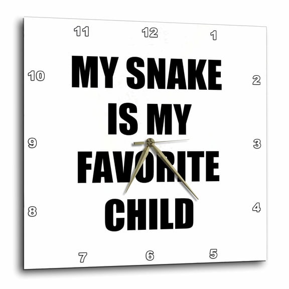 3drose, My Snake Is My Favorite Child Funny Pet Mom Dad Humor Humorous Joke, 10x10 Wall Clock